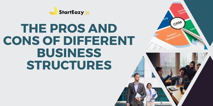 The Pros and Cons of Different Business Structures